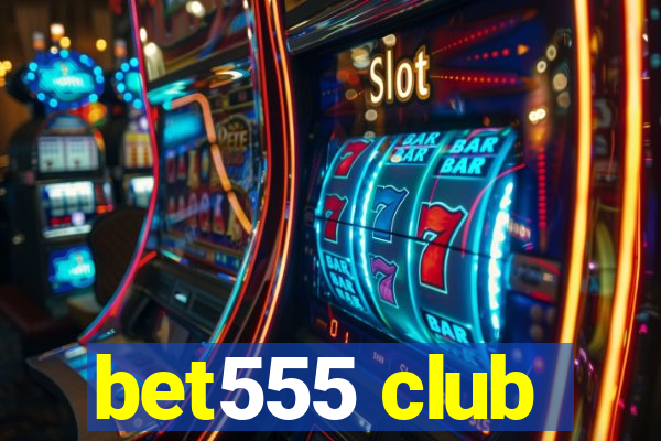 bet555 club